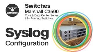 Syslog Configuration - COMMANDO Marshall C3500 Series Core &amp; Data Center L3+ Routing Switch