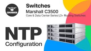 NTP Configuration - COMMANDO Marshall C3500 Series Core &amp; Data Center L3+ Routing Switch