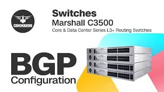 BGP Configuration - COMMANDO Marshall C3500 Series Core and Data Center L3+ Routing Switches