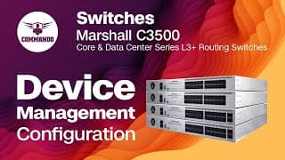 Device Management Configuration - COMMANDO C3500 Series Core &amp; Data Center L3+ Routing Switch