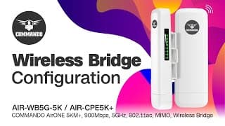 How to Install and Configure Wireless Bridge - COMMANDO AirONE AIR-WB5G-10K / AIR-CPE10K+, 900Mbps