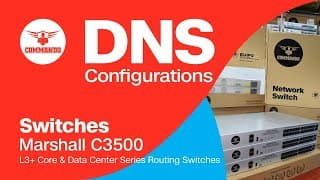 DNS Configuration - COMMANDO Marshall C3500 Series Core and Data Center Routing Switches