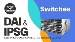 How to Configure DAI & IPSG using CLI - COMMANDO Soldier 2000 / 3000 Series L2+/L3 Managed Switches