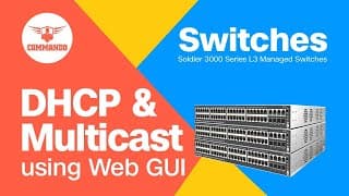 How to Configure DHCP & Multicast using Web GUI - COMMANDO 2000/3000 Series L2+/L3 Managed Switches